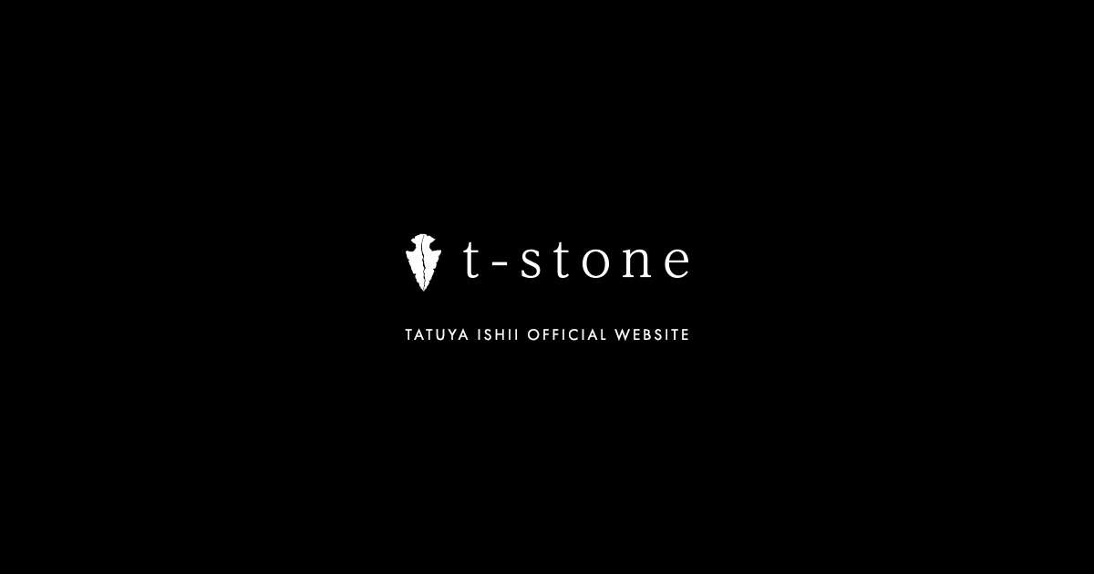 TATUYA ISHII OFFICIAL WEBSITE「T-STONE」｜TATUYA ISHII OFFICIAL FANCLUB「WELL  COME VOICE」